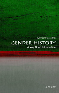 Antoinette Burton — Gender History: A Very Short Introduction