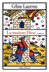 Laurens, Céline — La maison Dieu