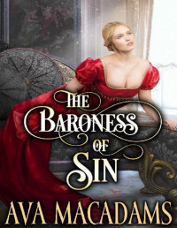 Ava MacAdams [MacAdams, Ava] — The Baroness of Sin: A Steamy Historical Regency Romance Novel