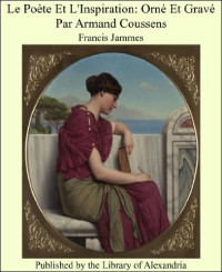 Francis Jammes — Le poète et l'inspiration