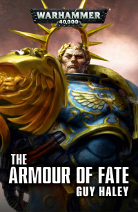 Guy Haley — The Armour of Fate (Primarchs)