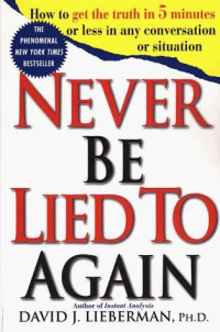 Lieberman, David J. — Never Be Lied to Again