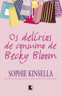 Sophie Kinsella — (Becky Bloom 1) Os Delírios de Consumo de Becky Bloom