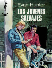 Evan Hunter — LOS JÓVENES SALVAJES