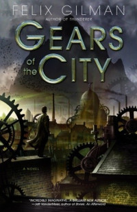 Gilman, Felix — Gears of the City