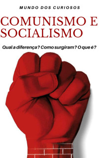 Editora Mundo dos Curiosos — Comunismo e Socialismo