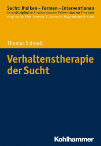 Thomas Schnell — Verhaltenstherapie der Sucht