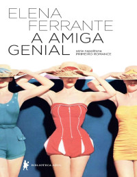 Elena Ferrante — Série Napolitana 1 - A Amiga Genial