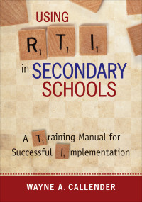 Callender, Wayne A. — Using RTI in Secondary Schools