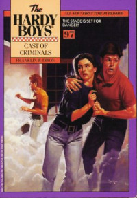 Dixon, Franklin W. — [The Hardy Boys 97] • Cast of Criminals