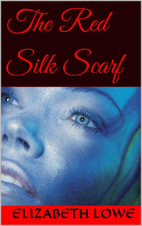 Elizabeth Lowe — The Red Silk Scarf