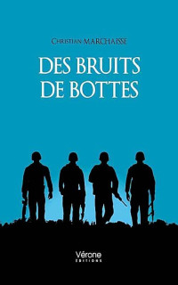 Christian Marchaisse — Des bruits de bottes