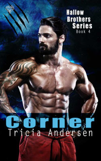 Tricia Andersen — Corner (Hallow Brothers Book 4)