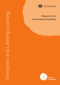 Scottish Executive — Research on the Social Impacts of Gambling: Final Report