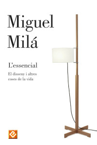 Miguel Milá — L’essencial