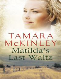 Tamara McKinley — El Último vals de Matilda