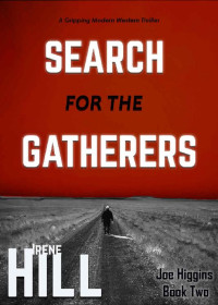 Irene Hill — Search for the Gatherers (Joe Higgins Book 2)