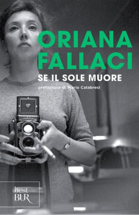 Oriana Fallaci [Fallaci, Oriana] — Se il sole muore