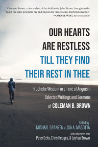 Coleman B. Brown;Michael Granzen;Lisa A. Masotta; — Our Hearts Are Restless Till They Find Their Rest in Thee