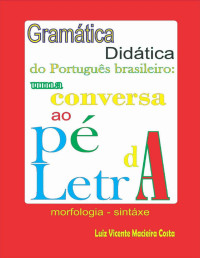 luvimacos — Gramática didática do Português brasileiro: – uma conversa ao pé da letra