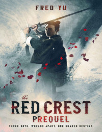 Fred Yu — The Red Crest Prequel