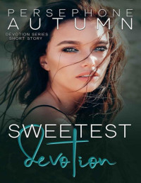 Persephone Autumn — Sweetest Devotion: A Devotion Series Short Story