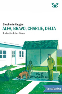 Stephanie Vaughn — Alfa, Bravo, Charlie, Delta