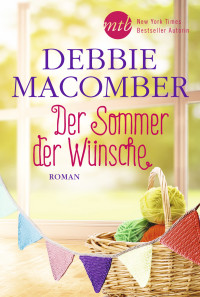Debbie Macomber — Der Sommer der Wünsche