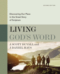 J. Scott Duvall;J. Daniel Hays; — Living God's Word, Second Edition