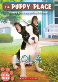 Miles, Ellen — [The Puppy Place 45] • Lola