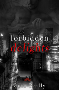 Cora Reilly — Forbidden Delights