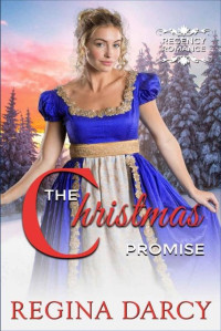 Regina Darcy [Darcy, Regina] — The Christmas Promise