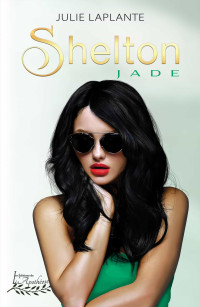 Julie Laplante — Shelton T2 : Jade