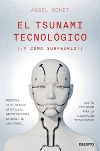 Ángel Bonet — El tsunami tecnológico