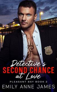 Emily Anne James — Detective's Second Chance at Love: A Small Town Surprise Pregnancy Romance