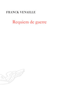 Franck Venaille — Requiem de guerre