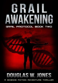 Douglas W Jones — Grail Awakening