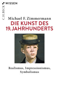 Michael F. Zimmermann; — Die Kunst des 19. Jahrhunderts