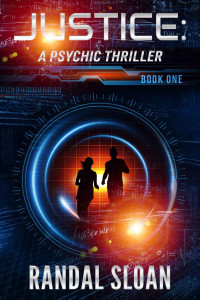 Sloan, Randal — Justice: A Psychic Thriller: Book 1