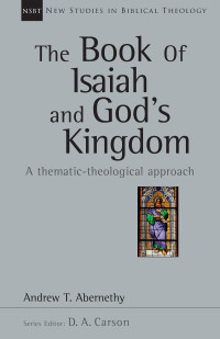 Andrew Abernethy — The Book of Isaiah and God's Kingdom