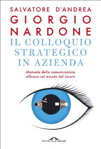 Giorgio Nardone, Salvatore D'Andrea & Giorgio Nardone — Il colloquio strategico in azienda