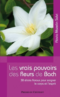 Flavia Mazelin-Salvi — Les vrais pouvoirs des fleurs de Bach