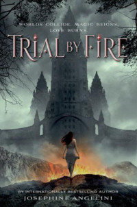 Josephine Angelini — Trial by Fire