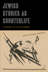 Adam Zachary Newton; — Jewish Studies As Counterlife