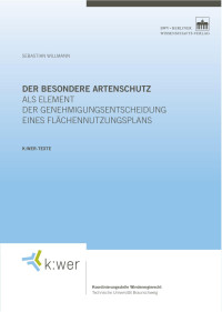 Sebastian Willmann — Der besondere Artenschutz als Element der Genehmigungsentscheidung eines Flächennutzungsplans