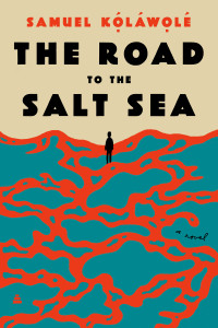 Samuel Kolawole — The Road to the Salt Sea