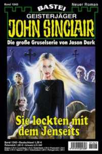 Dark, Jason — [John Sinclair 1243] • Sie lockten mit dem Jenseits (2 of 2)