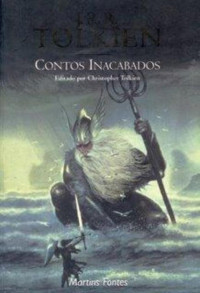 J. R. R. Tolkien — Contos Inacabados de Numenor e da Terra Média