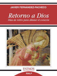 Javier Fernndez-Pacheco; — Retorno a Dios