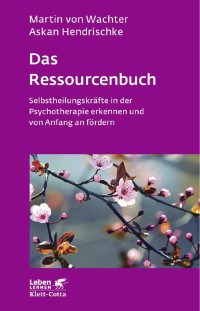 Martin von Wachter — Das Ressourcenbuch (Leben Lernen, Bd. 289)